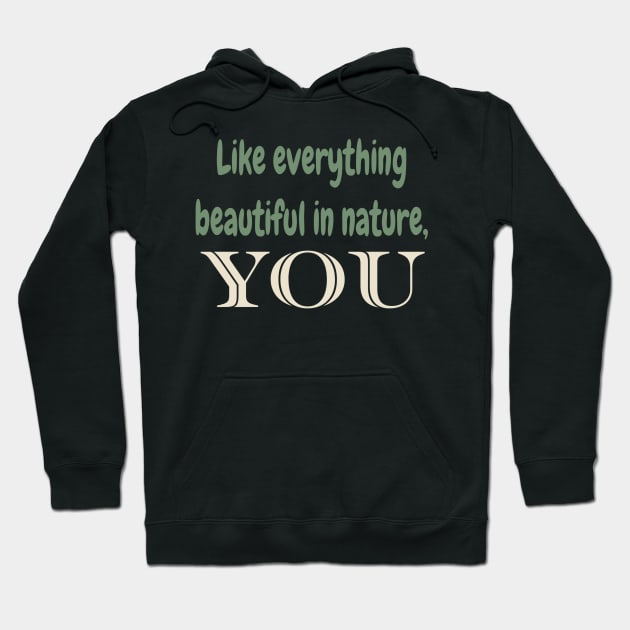 Like everything beautiful in nature,you Hoodie by LineLyrics